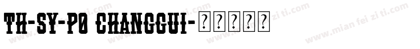 TH-Sy-P0 ChangGui字体转换